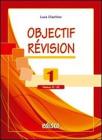 Objectif revision. Niveaux A1-A2. Con espansione online. Per le Scuole superiori vol.1