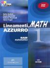 Lineamenti.math azzurro. Con espansione online. Per le Scuole superiori. Con CD-ROM vol.1
