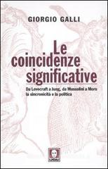 Le coincidenze significative. Da Lovecraft a Jung, da Mussolini a Moro, la sincronicità e la politica Le coincidenze significative. Da Lovecraft a Jung, da Mussolini a Moro, la sincronicità e la politica