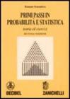 Primi passi in probabilit� e statistica. Teoria ed esercizi