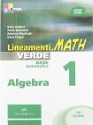 Lineamenti.math verde. Algebra. Con espansione online. Per le Scuole superiori vol.1