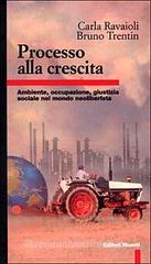 Processo alla crescita. Ambiente, occupazione, giustizia sociale nel mondo neoliberista