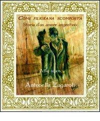 Come filigrana scomposta. Storia d'un amore argentino
