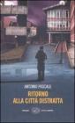 Ritorno alla citt� distratta