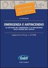 Emergenza e antincendio. La gestione dell'emergenza e la prevenzione degli incendi nell'ufficio. Aggiornato al D.Lgs. n. 81/2008