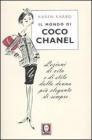 Il mondo di Coco Chanel. Lezioni di vita e di stile dalla donna pi� elegante di sempre