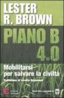 Piano B 4.0. Mobilitarsi per salvare la civilt�