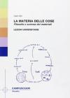 La materia delle cose. Filosofia e scienza dei materiali. Lezioni universitarie