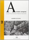 Architetti bolognesi. Studi, cronache, testimonianze e realizzazioni dei progettisti bolognesi vol.2