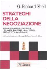 Strateghi della negoziazione. Storie, strategie e tattiche per avere successo negli affari e nella vita quotidiana Strateghi della negoziazione. Storie, strategie e tattiche per avere successo negli affari e nella vita quotidiana