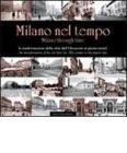 Milano nel tempo. Ediz. italiana e ingelse