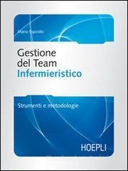 Gestione del team infermieristico. Strumenti e metodologie Gestione del team infermieristico. Strumenti e metodologie