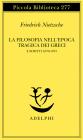 La filosofia nell'epoca tragica dei greci-Scritti 1870-73