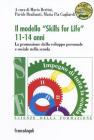 Il modello �Skills for life� 11-14 anni. La promozione dello sviluppo personale e sociale nella scuola. Con CD-ROM