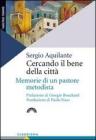 Cercando il bene della citt�. Memorie di un pastore metodista