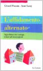 L' affidamento alternato. Approfittare dei vantaggi, evitare gli inconvenienti