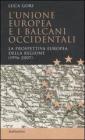 L' Unione Europea e i Balcani occidentali. La prospettiva europea della regione (1996-2007)