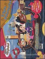 Missione musica. Little Einsteins. Il libro pianoforte Missione musica. Little Einsteins. Il libro pianoforte