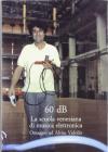 Sessanta dB. La scuola veneziana di musica elettronica. Omaggio ad Alvise Vidolin