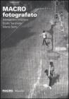 Macro Fotografato. Ediz. italiana e inglese
