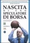 Nascita di uno speculatore di borsa. Un ex-commerciante ortofrutticolo racconta la sua metamorfosi in professionista del trading