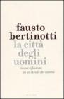 La citt� degli uomini. Cinque riflessioni in un mondo che cambia