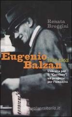 Eugenio Balzan 1874-1953. Una vita per il �Corriere�, un progetto per l'umanit�