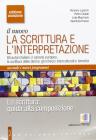 La scrittura. Guida alla composizione. Con espansione online. Per le Scuole superiori