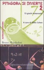 Pitagora si diverte. 73 giochi matematici vol.2 Pitagora si diverte. 73 giochi matematici vol.2