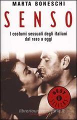 Senso. I costumi sessuali degli italiani dal 1880 a oggi Senso. I costumi sessuali degli italiani dal 1880 a oggi