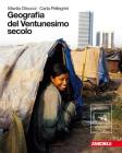 Geografia del ventunesimo secolo. Con espansione online. Per le Scuole superiori