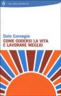 Come godersi la vita e lavorare meglio