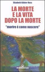 La morte e la vita dopo la morte �morire � come nascere�