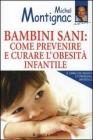 Bambini sani: come prevenire e curare l'obesit� infantile