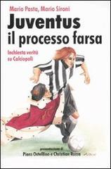 Juventus, il processo farsa. Inchiesta verit� su Calciopoli