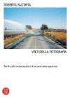Volti della fotografia. Scritti sulle trasformazioni di un'arte contemporanea