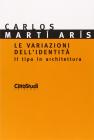 Le variazioni dell'identit�. Il tipo di architettura