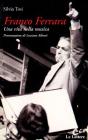 Franco Ferrara. Una vita nella musica