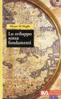Lo sviluppo senza fondamenti