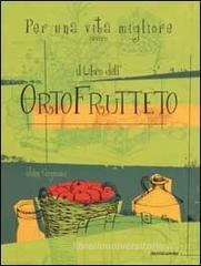 Per una vita migliore ovvero il libro dell'OrtoFrutteto Per una vita migliore ovvero il libro dell'OrtoFrutteto