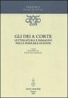 Gli d�i a corte. Letteratura e immagini nella Ferrara estense