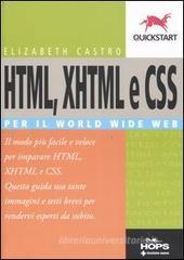 HTML, XHTML e CSS per il World Wide Web HTML, XHTML e CSS per il World Wide Web
