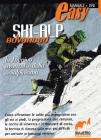 Ski alp advanced. La tecnica avanzata della scialpinismo. Con DVD