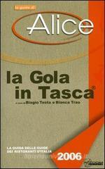 La gola in tasca 2006. La guida delle guide dei ristoranti d'Italia