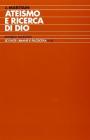 Ateismo e ricerca di Dio. Con antologia del pensiero maritainiano