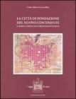 La citt� di fondazione del nuovo continente. Il modello urbano nelle Ordenanzas di Filippo II