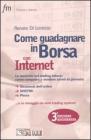 Come guadagnare in borsa con Internet. Le tecniche del trading veloce: come comprare e vendere azioni in giornata
