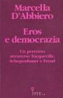 Eros e democrazia. Un percorso attraverso Tocqueville, Schopenhauer e Freud
