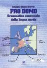 Pro domo. La cultura e la lingua sarda verso l'Europa. Grammatica essenziale. Con CD-ROM