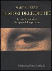 Lezioni dell'occhio. Leonardo da Vinci discepolo dell'esperienza Lezioni dell'occhio. Leonardo da Vinci discepolo dell'esperienza